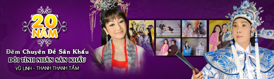Vu Linh - Thanh Thanh Tam 20 Nam Doi Tinh Nhan San Khau
